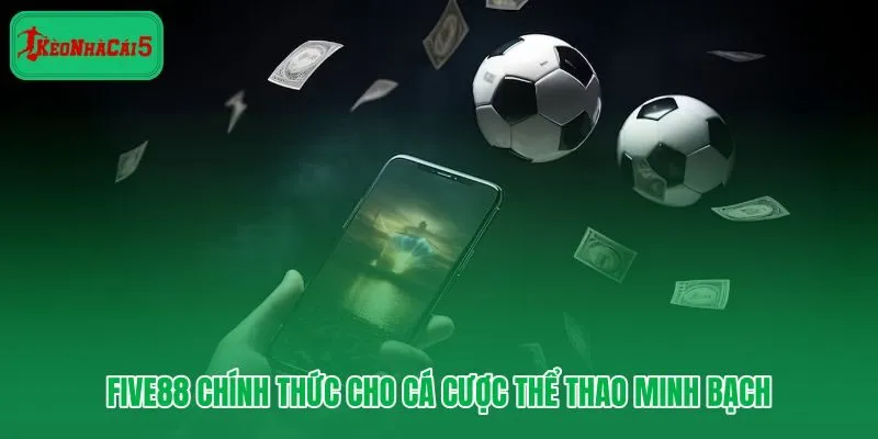 Five88 chính thức và cá cược thể thao minh bạch nhiều lớp