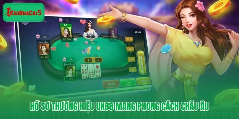 UK88 và dấu ấn phong cách châu Âu trong cá cược trực tuyến