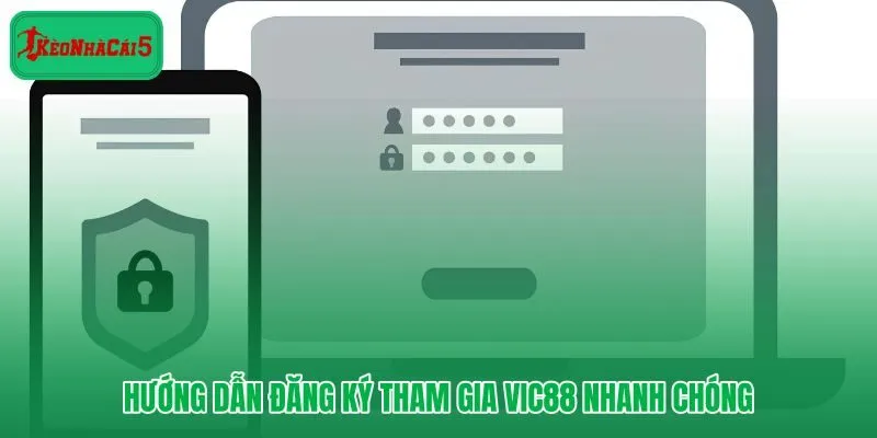 Quy trình đăng ký Vic88 nhanh và bảo mật thông tin tài khoản