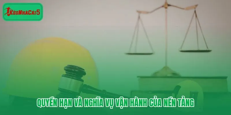 Quyền hạn vận hành và nghĩa vụ minh bạch miễn trừ trách nhiệm