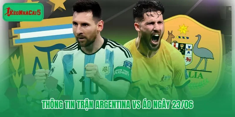 Argentina vs Áo tại bảng J World Cup 2026 và tầm quan trọng tỷ lệ