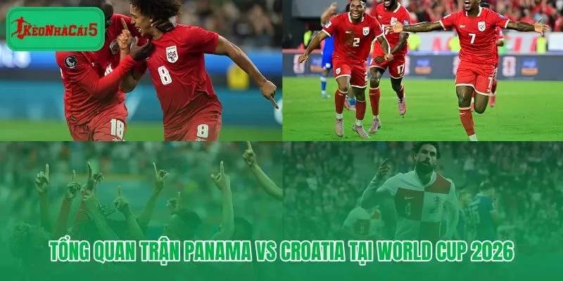 Panama vs Croatia và thế trận kiểm soát bóng tại World Cup 2026
