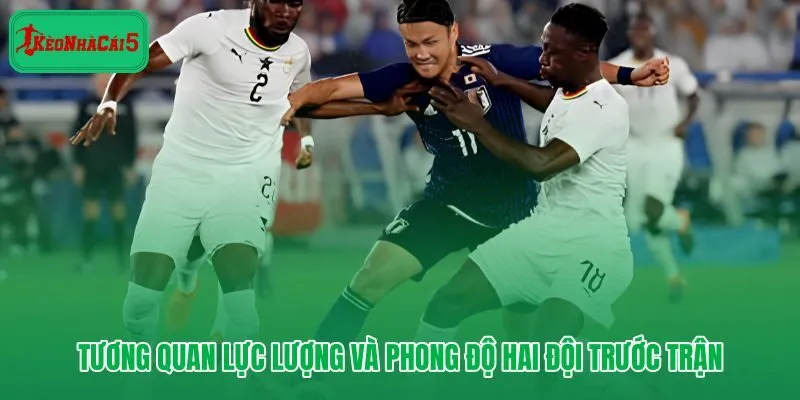 Anh vs Ghana và tương quan lực lượng qua phong độ gần nhất