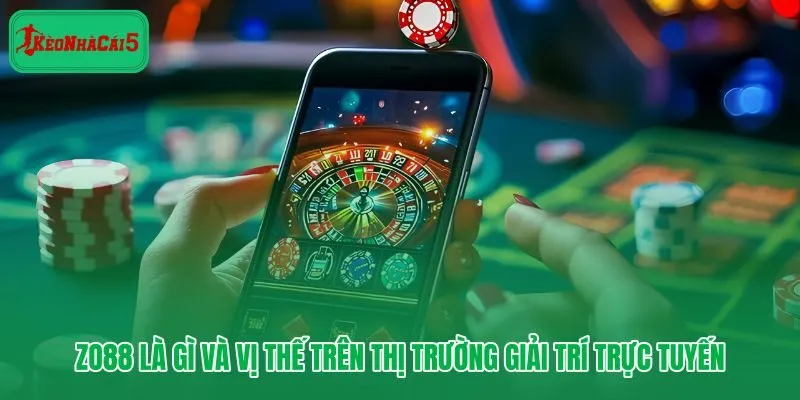 Zo88 và vị thế trên thị trường giải trí trực tuyến cạnh tranh